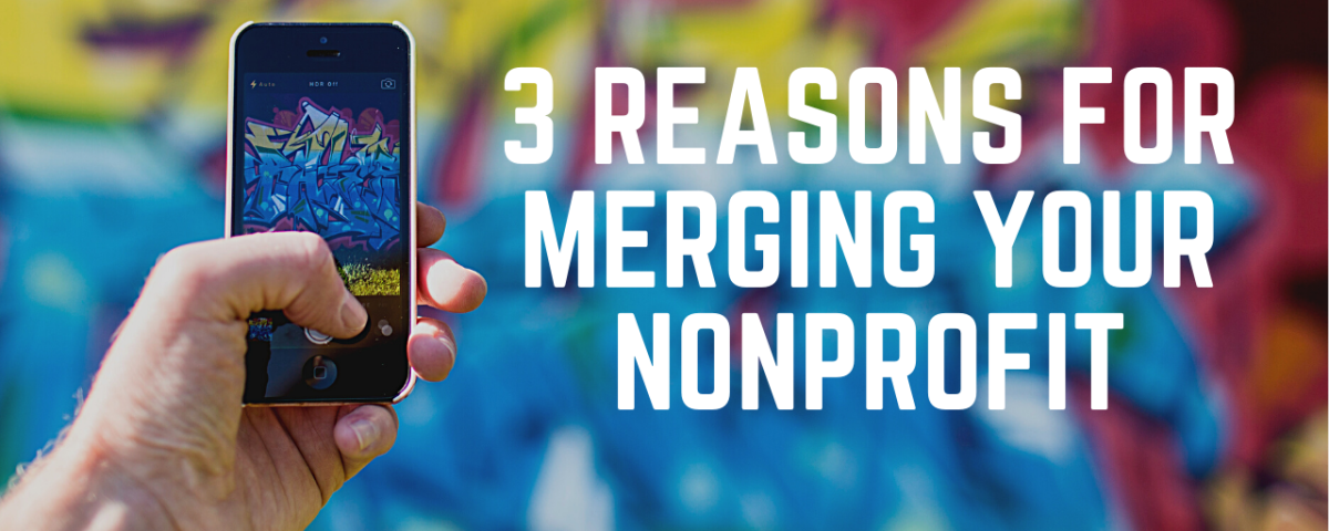 3 Reasons For Merging Your Nonprofit