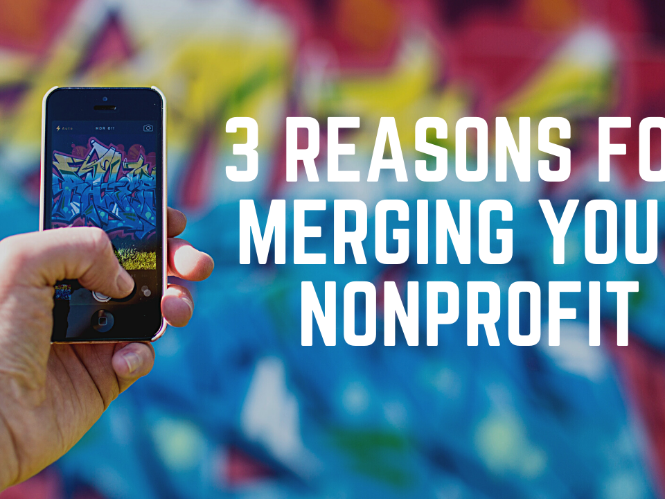 3 Reasons For Merging Your Nonprofit