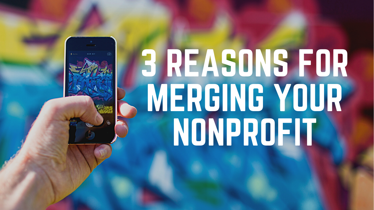 3 Reasons For Merging Your Nonprofit